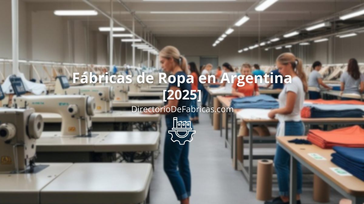 Fábricas de ropa en Argentina: directorio actualizado 2025