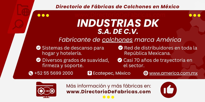 Business Card: INDUSTRIAS DK, S.A. DE C.V. (COLCHONES AMÉRICA) │ Directorio De Fabricas