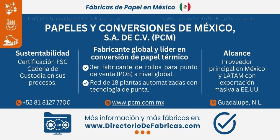 Business Card: PAPELES Y CONVERSIONES DE MÉXICO, S.A. DE C.V. (PCM) │ Directorio De Fabricas